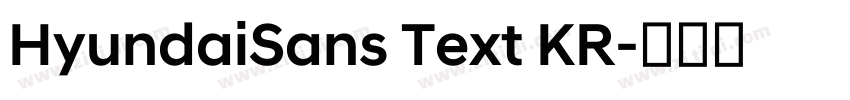HyundaiSans Text KR字体转换 HyundaiSans Text KR字体转换